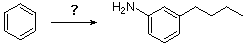 Synthesis target: benzene converted to 3-butylaniline (meta-butyl aniline) over an unknown reagent arrow