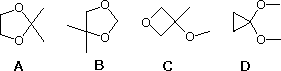 Four cyclic acetal/ether answers A-D: 2,2-dimethyl-1,3-dioxolane, methyl-substituted dioxolane, methyl methoxy oxetane, dimethoxycyclopropane