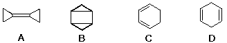 Four C6H8 answers A-D: bicyclopropenyl, bicyclo[2.2.0]hexadiene, 1,3-cyclohexadiene, 1,4-cyclohexadiene