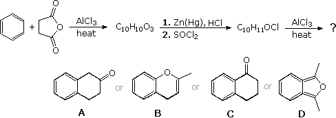 Benzene + succinic anhydride/AlCl3 to C10H10O3, then Zn(Hg)/HCl and SOCl2, then AlCl3; products A-D include 2-tetralone, 2-methylchromene, 1-tetralone, 1,3-dimethylisobenzofuran