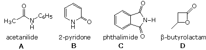 Structures A-D with names: acetanilide, 2-pyridone, phthalimide, beta-butyrolactam